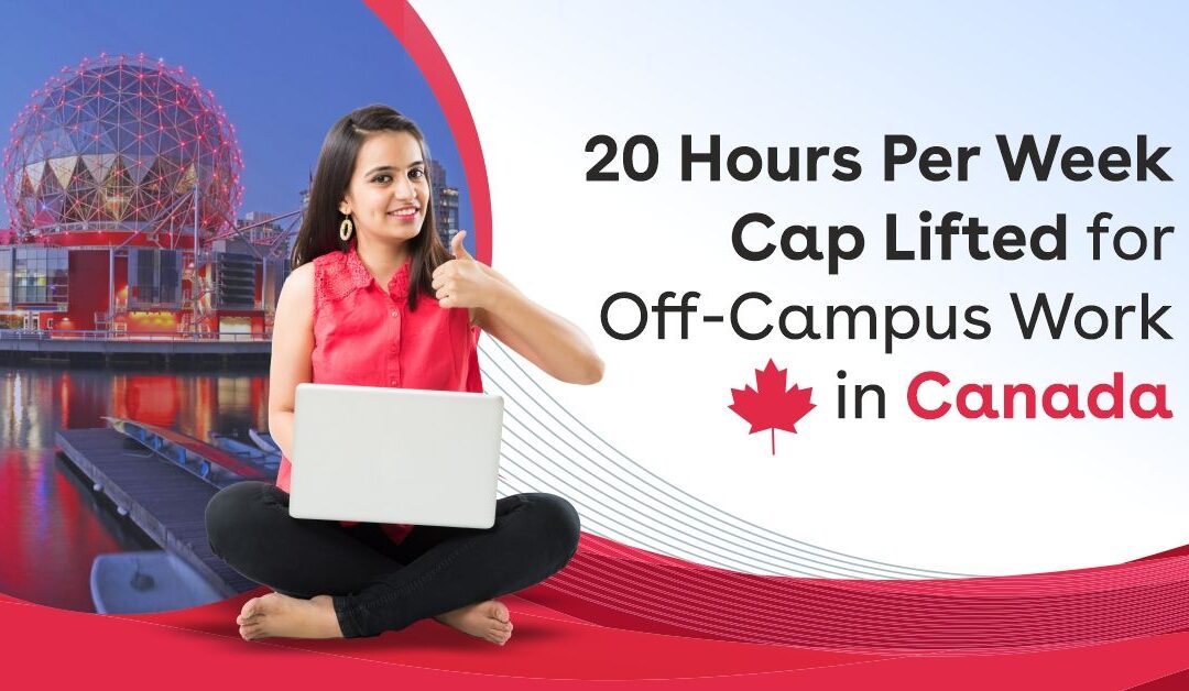 Lifting offcampus work hours for international students in canada